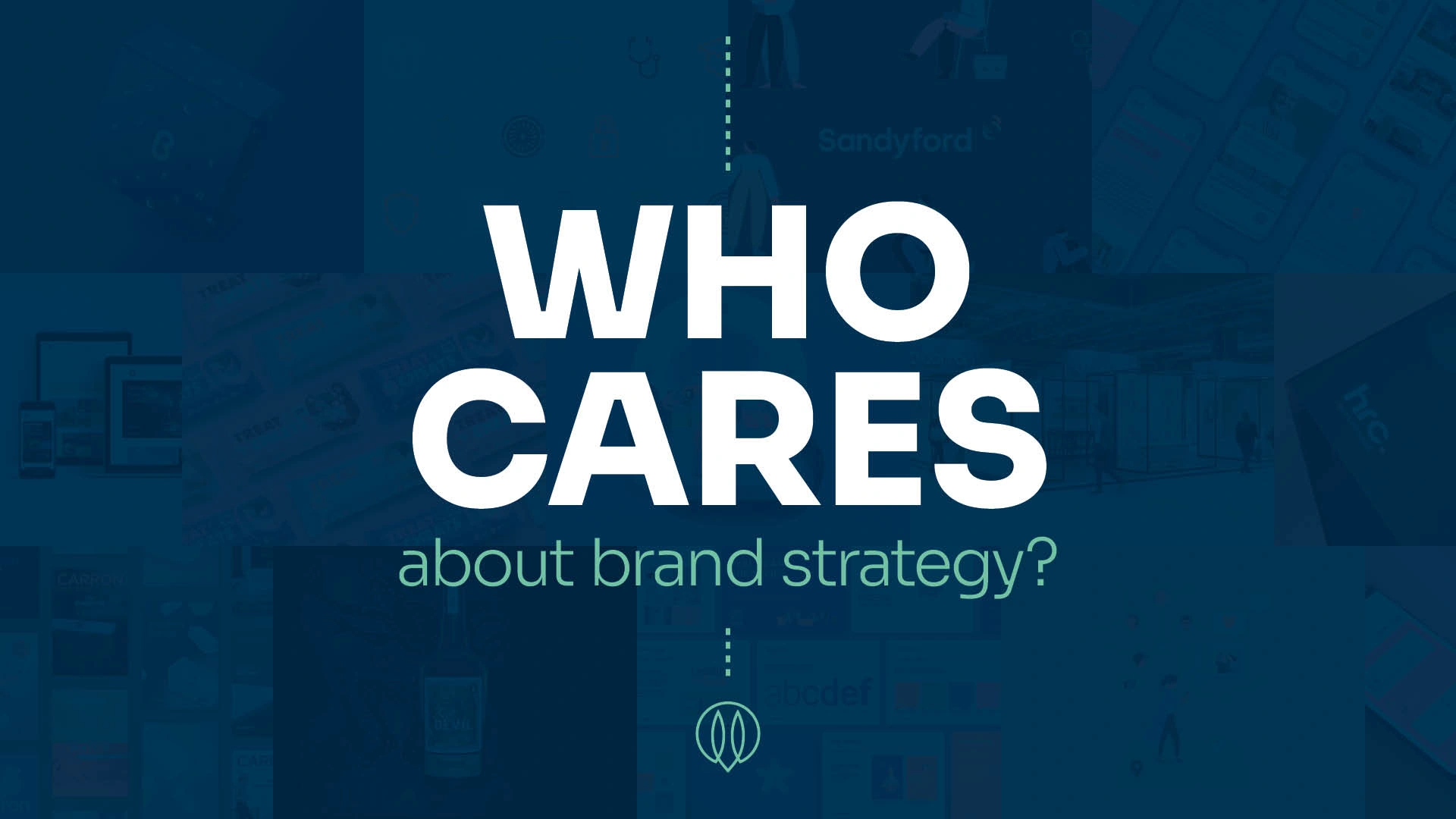 Who cares about brand strategy